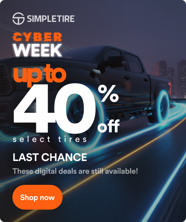 CYBER WEEK WEEK: Up to 40% off select tires. LAST CHANCE These digital deals are still available! Shop now