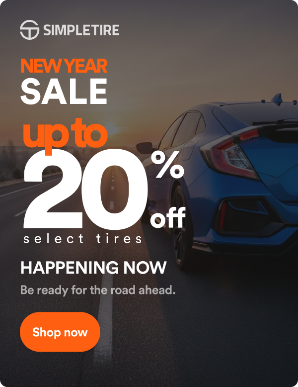 Simple Tire: New Year Sale - Up to 20% off select tire, starts now. Happening now. Be ready for the road ahead. Shop now