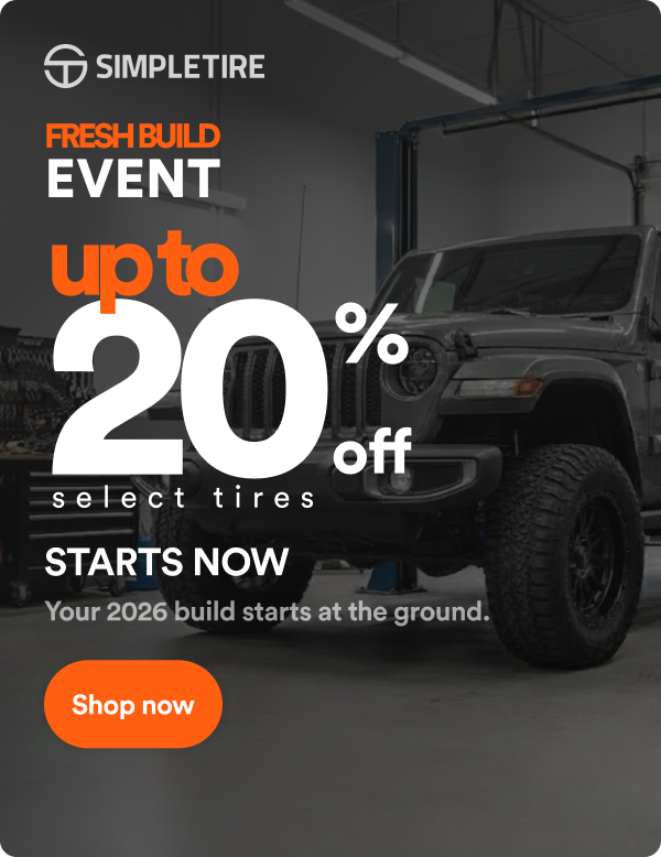Simple Tire: Fresh Build Event - Up to 20% off select tires, starts now. Your 2026 build starts at the ground. Shop now