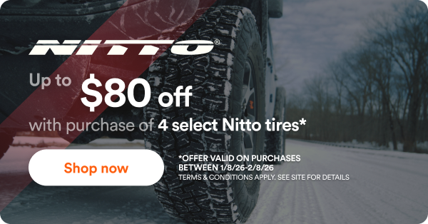 Nitto: Up to $80 off with purchase of 4 select Nitto tires. *Offer valid on purchases between 1/8/26 - 2/8/26. Terms & Conditions Apply. See site for Details.
