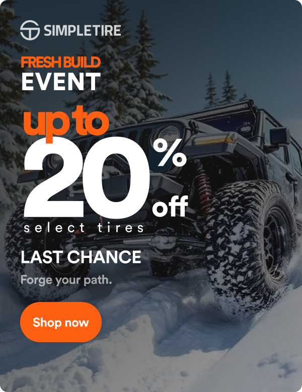 Simple Tire: Fresh Build Event - Up to 20% off select tires, last chance. Forge your path. Shop now