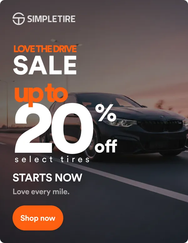 Simple Tire: LOVE THE DRIVE SALE up to 20% off select tires. STARTS NOW. Love every mile. Shop now