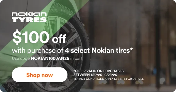 Nokian: $100 off with purchase of 4 select Nokian tires* Use code NOKIAN100JAN26 in cart. *Offer valid on purchases between 1/27/26 - 2/28/26. Terms & Conditions apply. See site for details. Shop now