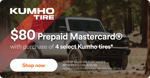Kumho: $80 Prepaid Mastercard® with purchase of 4 select Kumho tires*. *offer valid on purchases between 2/1/26-3/31/26. Terms & Conditions apply. See site for details. Shop now