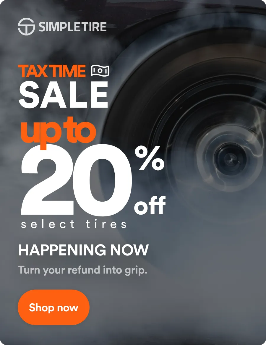 Simple Tire: TAX TIME SALE up to 20% off select tires. STARTS NOW. Turn your refund into grip. Shop now