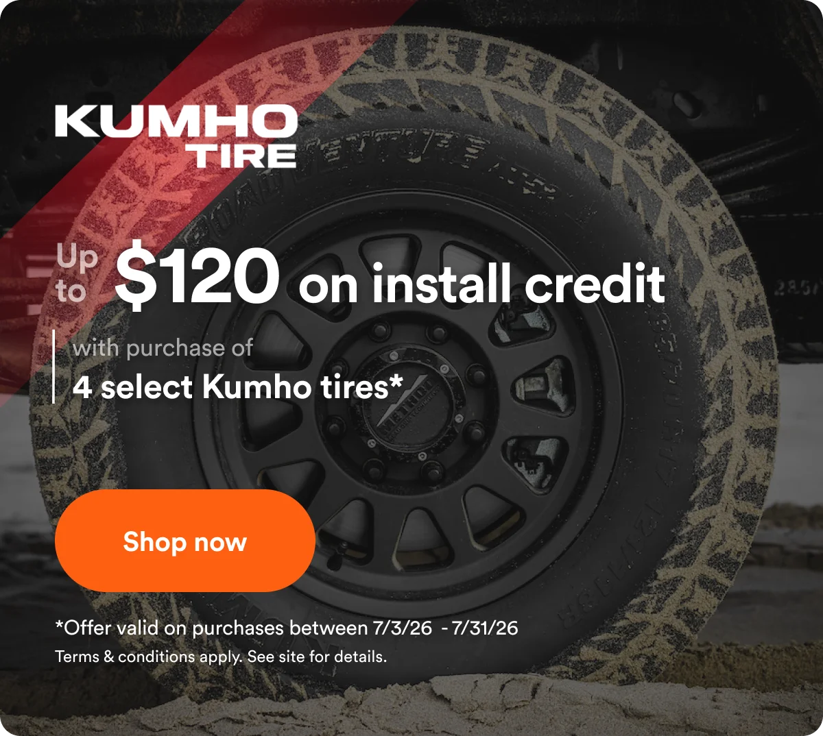 $120 on install credit with purchase of 4 select Kumho tires