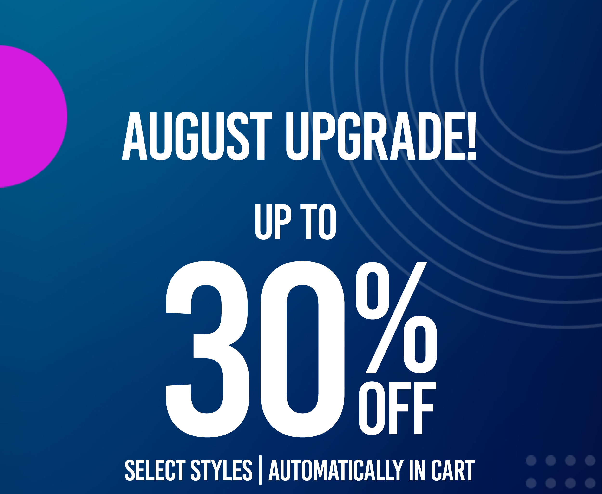 August Upgrade Sale