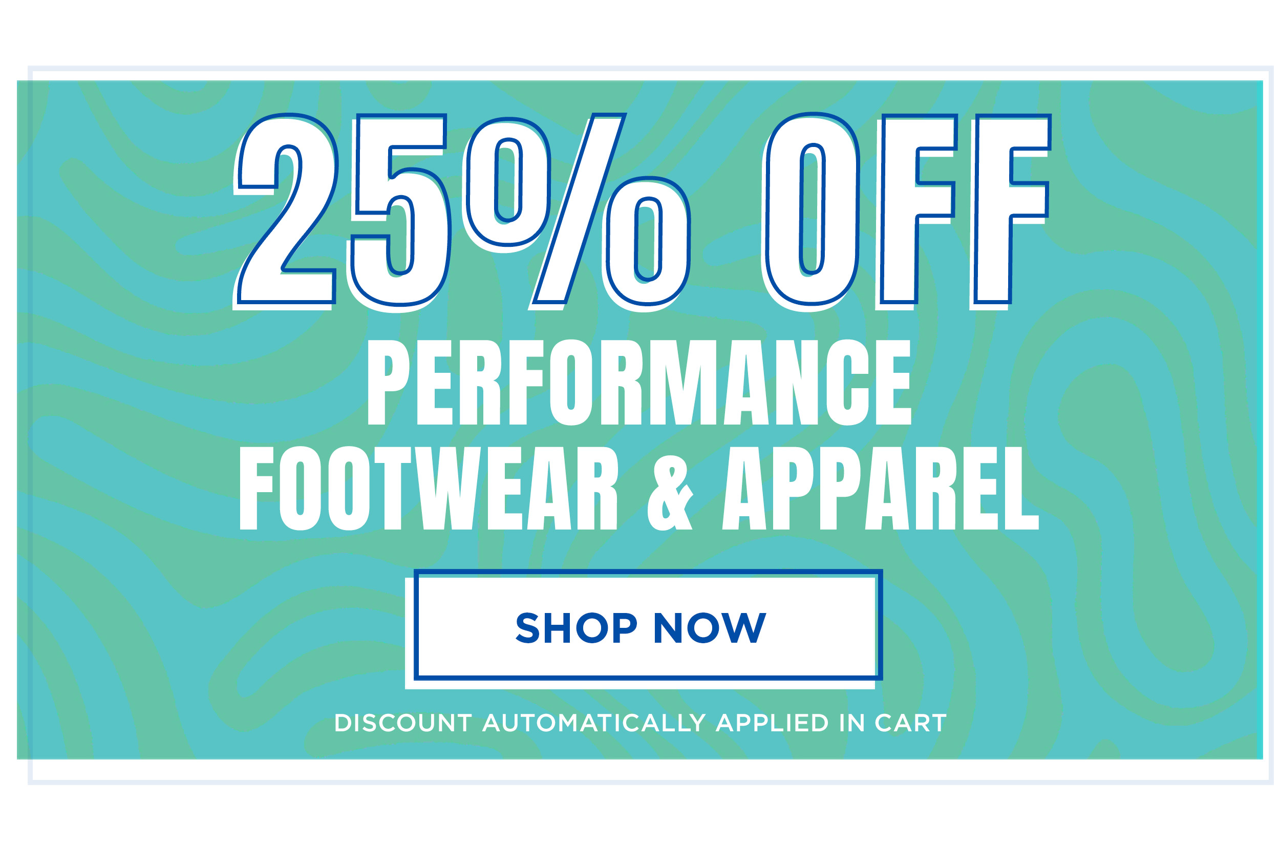 25% off Performance Footwear & Apparel