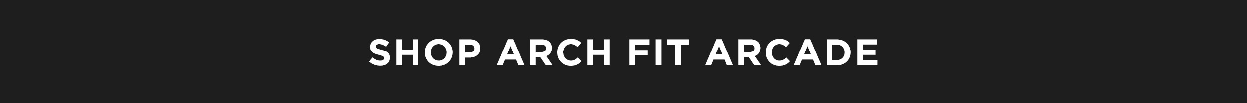 Shop Arch Fit Arcade