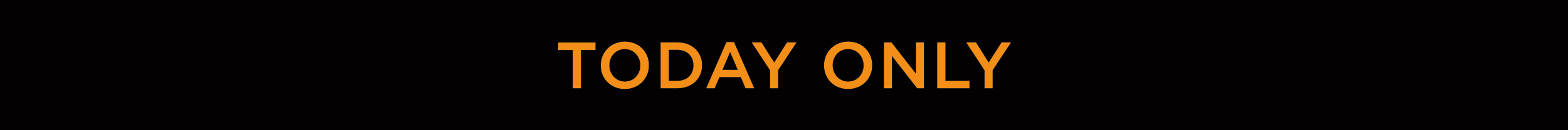 Today Only