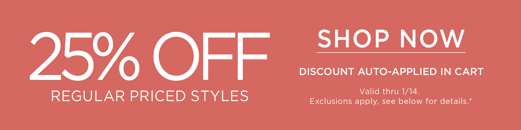 25% Off Regular Priced Styles