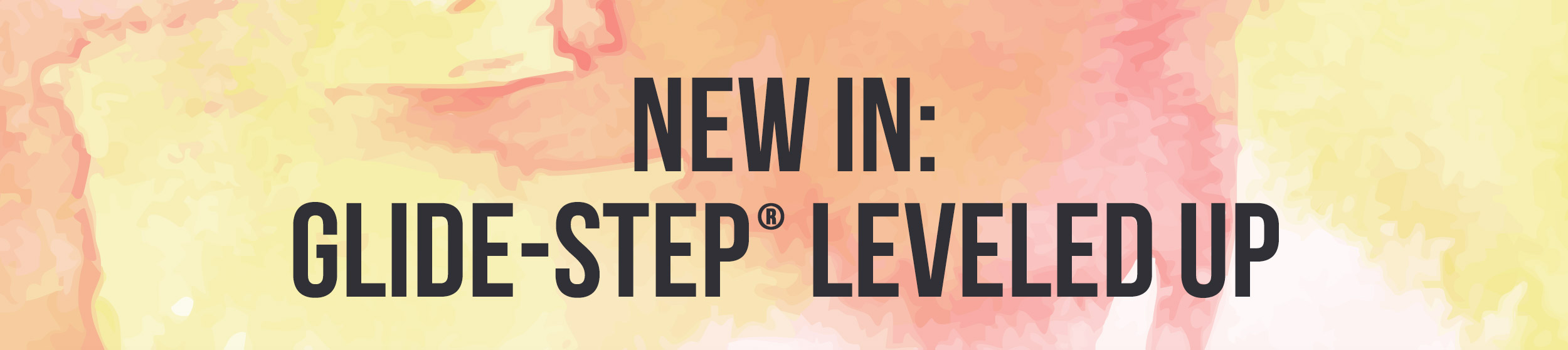 Glide-Step Leveled Up