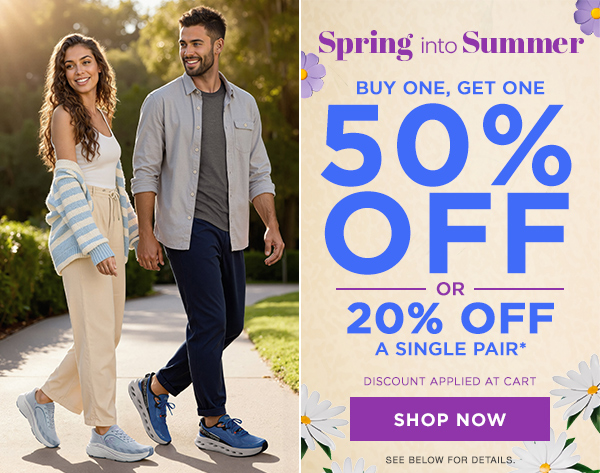 SPRING INTO SUMMER – BUY ONE, GET ONE 50% OFF OR 20% OFF A SINGLE PAIR