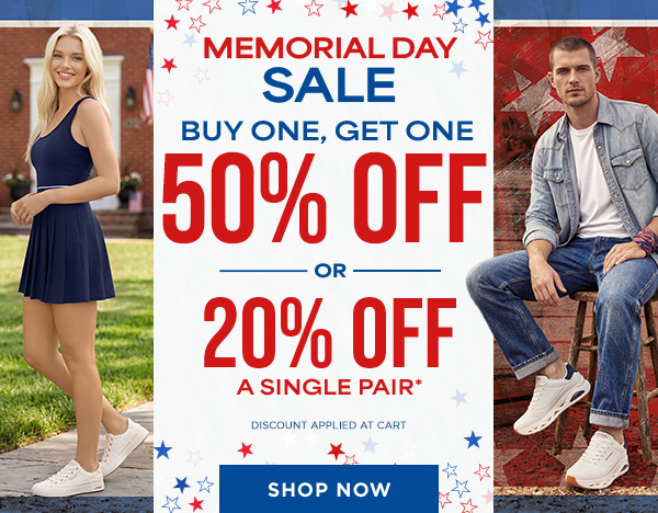 SHOP OUR MEMORIAL DAY SALE – BUY ONE, GET ONE 50% OFF OR 20% OFF A SINGLE PAIR*