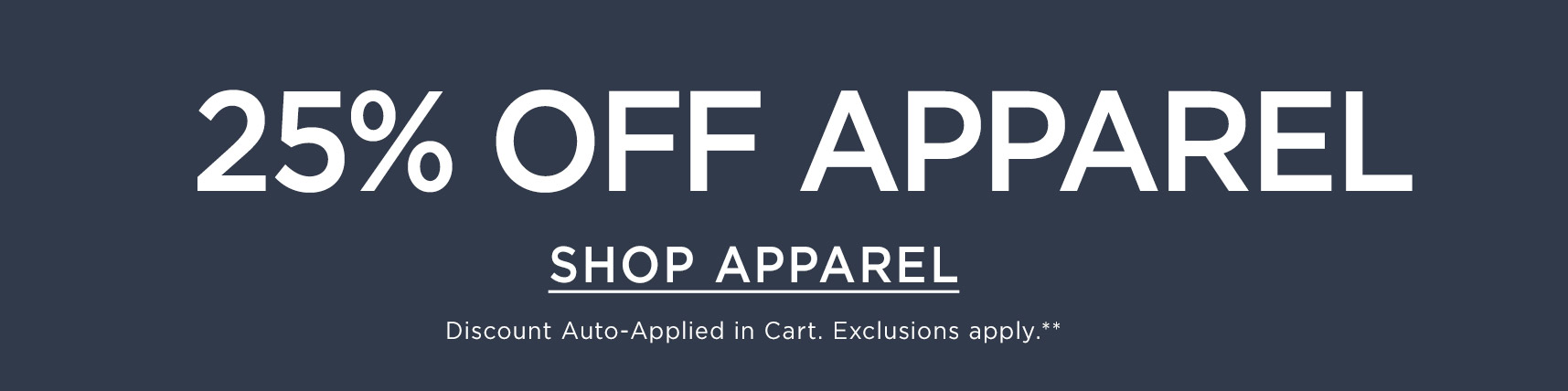 SHOP 25% OFF APPAREL