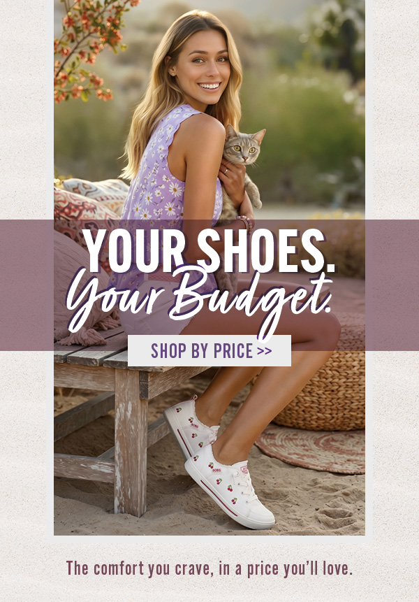 YOUR SHOES. YOUR BUDGET – SHOP BY PRICE