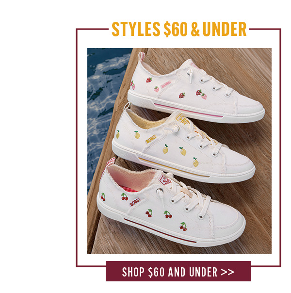 STYLES $60 AND UNDER