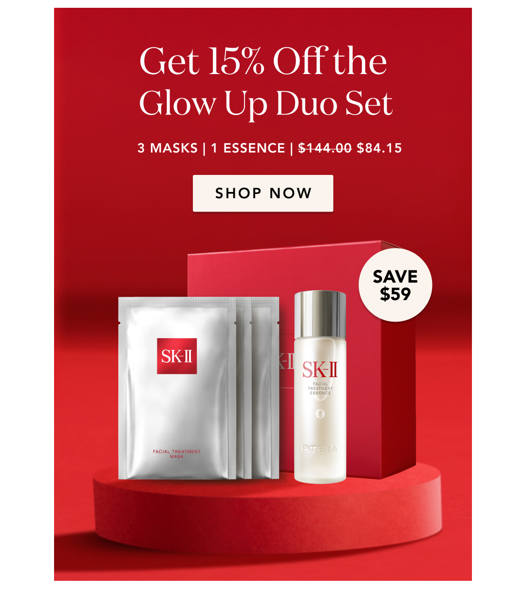 Get 15% off the glow up duo set. 3 masks - 1 essence -($144 crossed out) ($84.15 new price) Shop now. Save $59