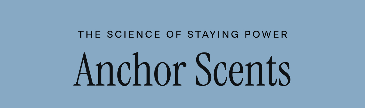 The Science of Staying Power: Anchor Scents