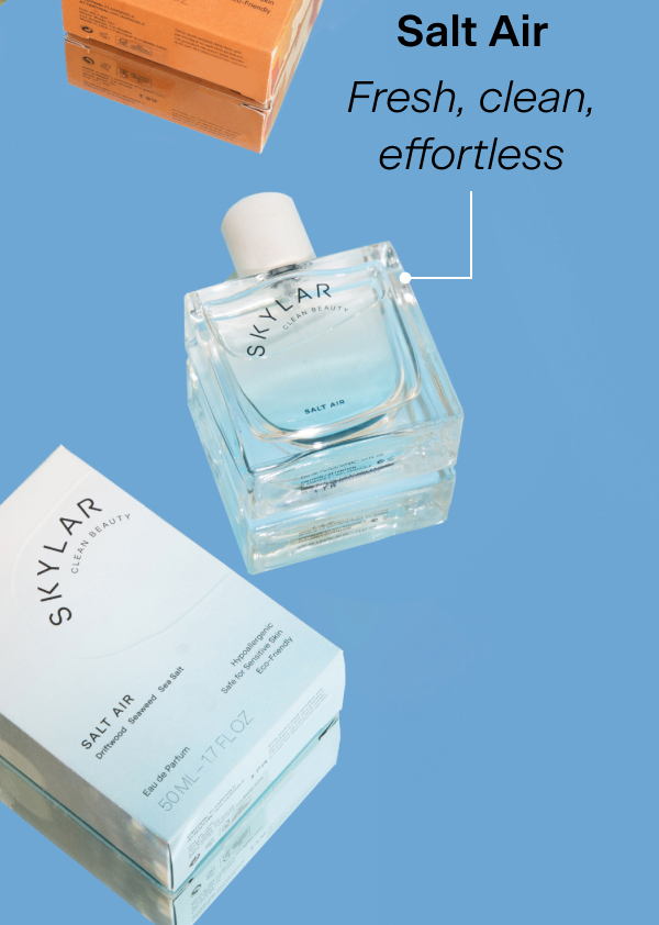Salt Air. Fresh, clean, effortless
