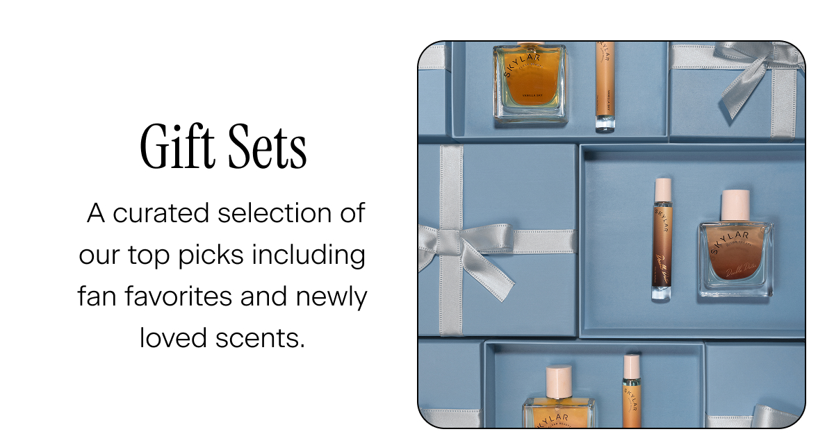 Gift Sets. A curated selection of our top picks including fan favorites and newly loved scents.