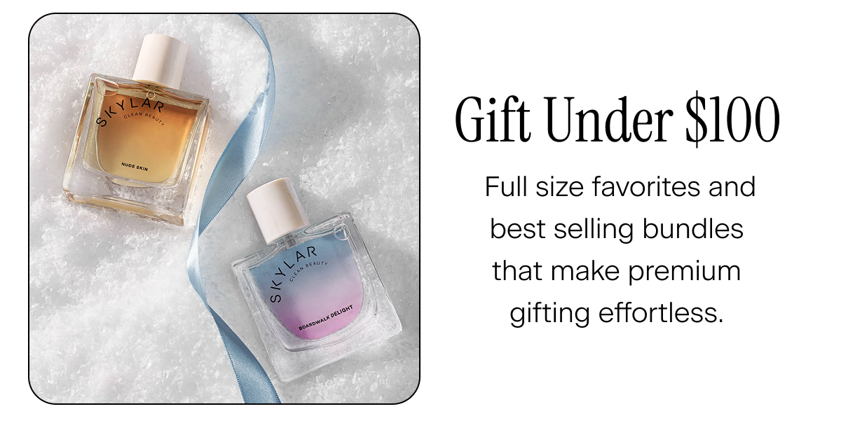 Gifts Under $100.  Full size favorites and best selling bundles that make premium gifting effortless.