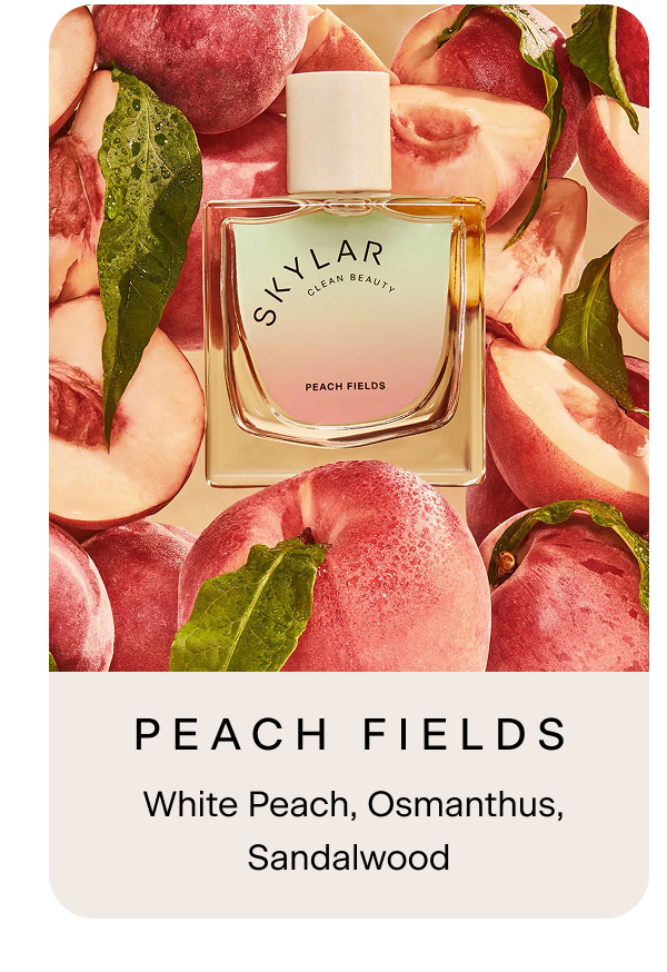 Peach Fields. White Peach, Osmanthus, Sandalwood. 