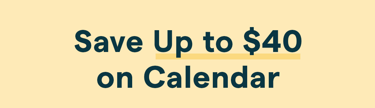 save up to 40 on calendar at a store near you