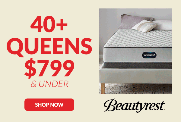 40+ Queens $799 & Under | Shop Now