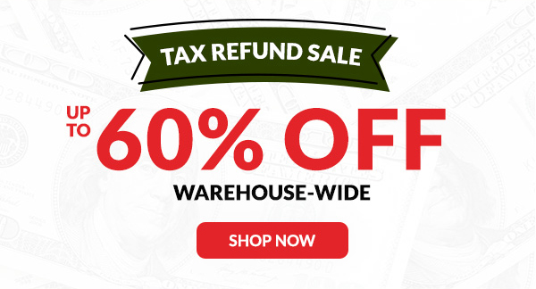 Tax Refund Sale - Up to 60% off Warehouse-Wide | Shop Now
