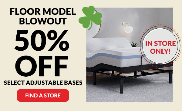 Floor Model Blowout - 50% off Select Adjustable Bases | Find a Store