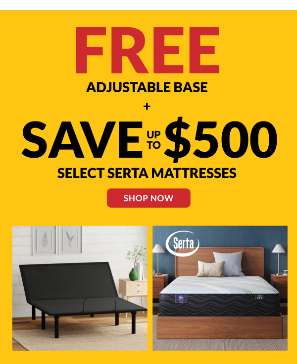 Free Adjustable Base + Save up to $500 Select Serta Mattresses | Shop Now
