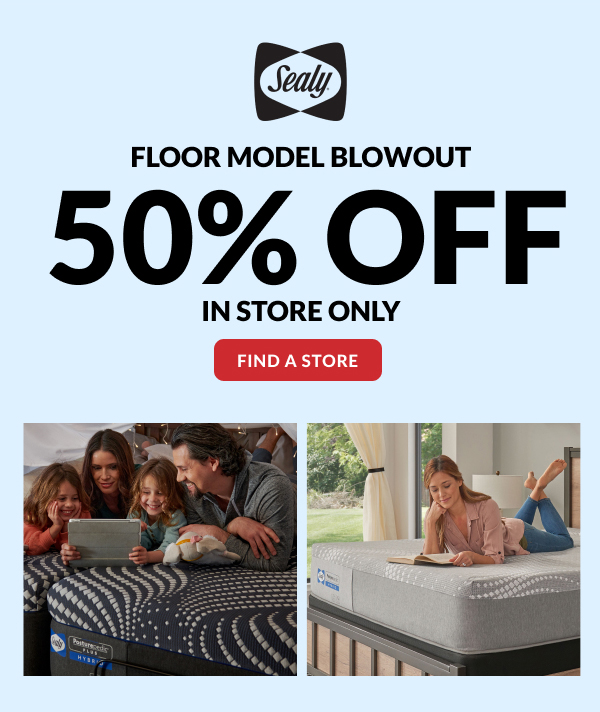 Sealy - Floor Model Blowout 50% off In Store Only | Find a Store