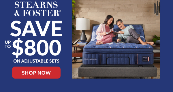 Stearns & Foster - Save Up To $800 On Adjustable Sets | Shop Now