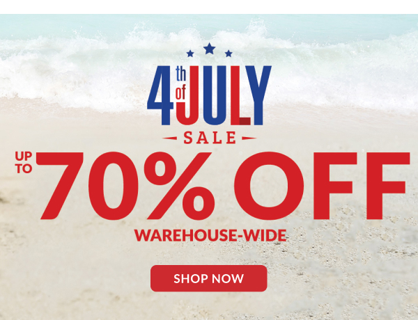 4th Of July Sale - Up To 70% Off Warehouse-Wide | Shop Now