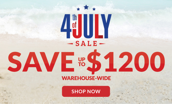4th Of July Sale - Save Up To $1200 Warehouse-wide | Shop Now