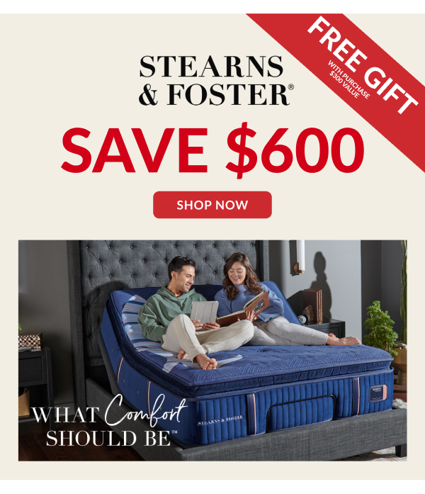 Free Gift | Stearns & Foster - Save $600 | Shop Now