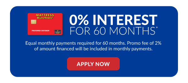 0% Interest - For 60 Months* | Apply Now