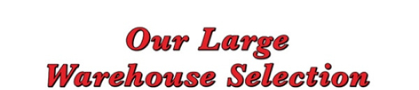 Our Large Warehouse Selection