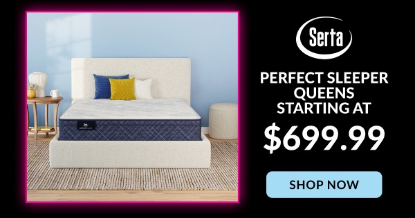 Serta | Perfect Sleeper Queens Starting At $699.99
