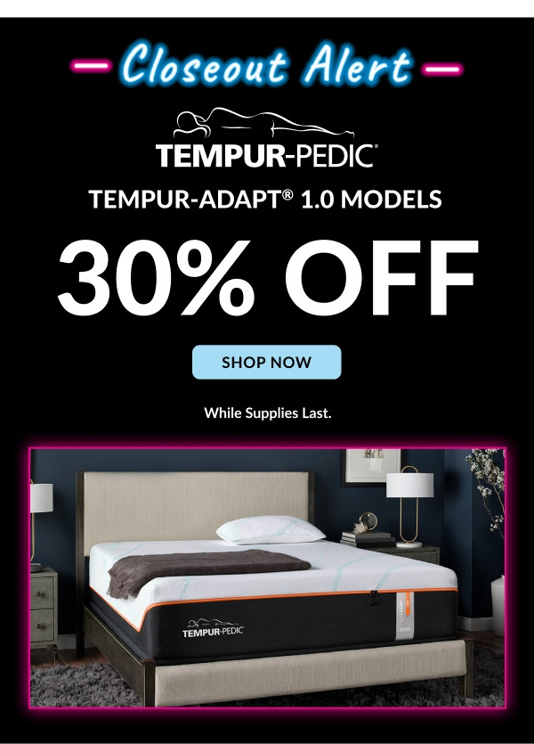 Closeout Alert | Tempur-pedic | Shop Now