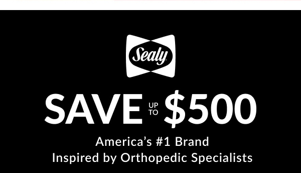 Sealy | Save Up To $500 | America's #1 Brand | Inspired by Orthopedic Specialist