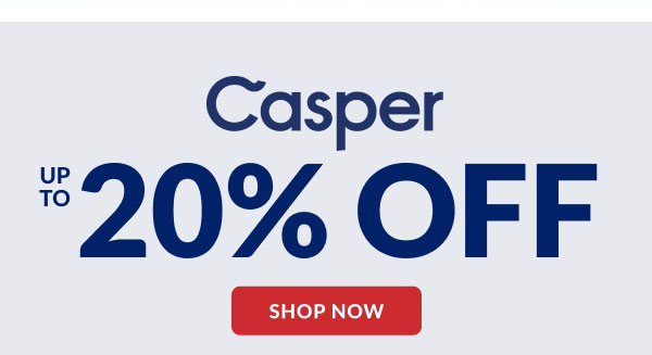 Casper | Up To 20% Off | Shop Now