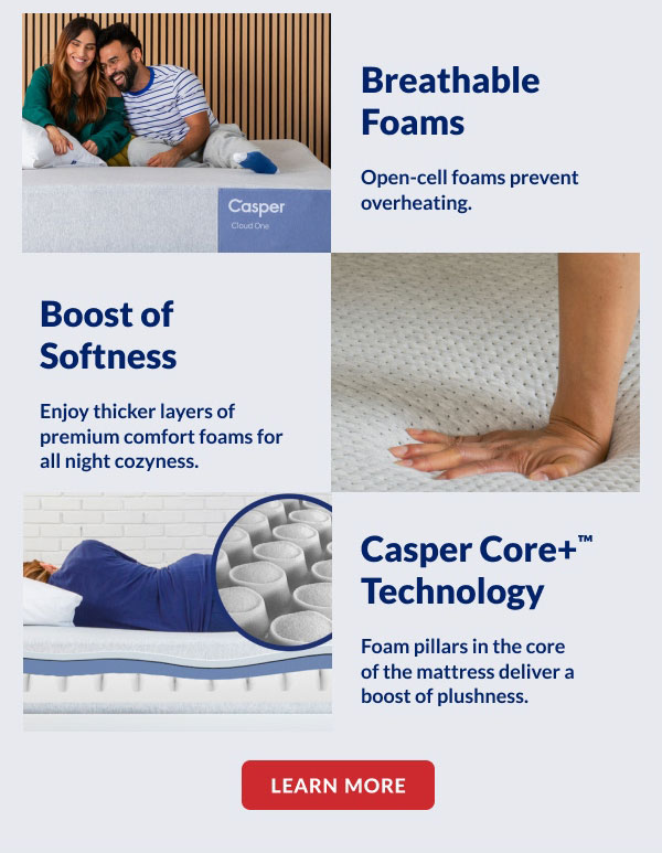 Breathable Foams | Boost Softness | Casper Core+ Technology | Learn More