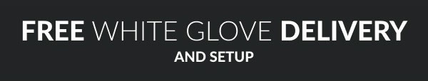 Free White Glove Delivery And SetUp