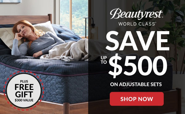 Beautyrest® World Class | Save Up To $500 On Adjustable Sets | Shop Now | Plus Free Gift $300 Value 