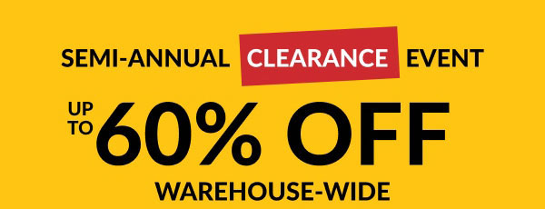 Semi-Annual Clearance Event | Up To 60% Off | Warehouse-Wide 