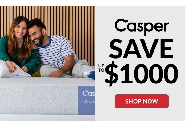 Casper | Save Up To $1000 | Shop Now