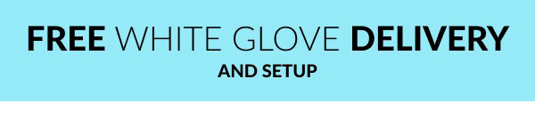 Free White Glove Delivery And SetUp
