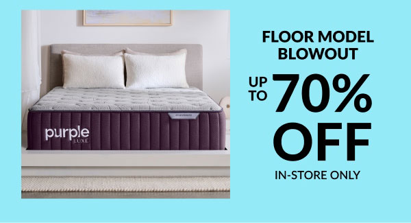 Floor Model Blowout | Up to 70% Off | In-Store Only